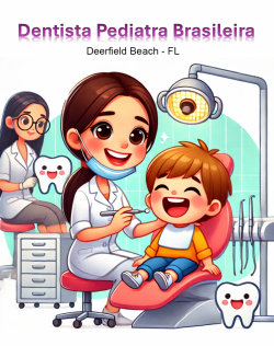 Dentista Pediatra Brasileira em Deerfield Beach