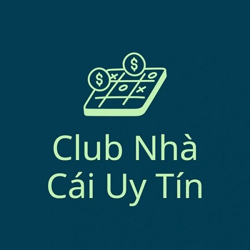 Club Nhà Cái Uy Tín