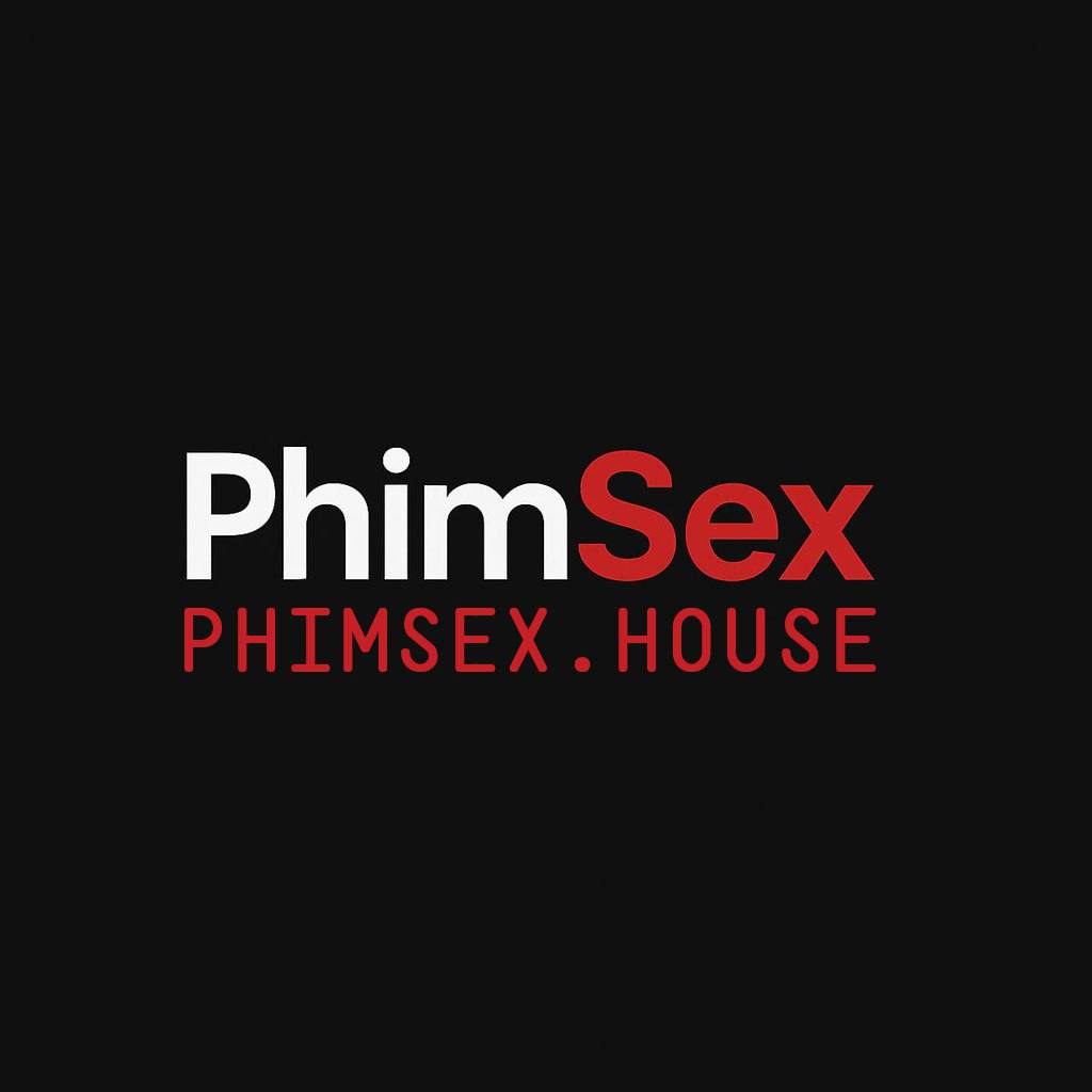 Phimsexhouse